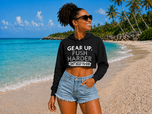 Gear Up. Push Harder. Cropped Hoodie