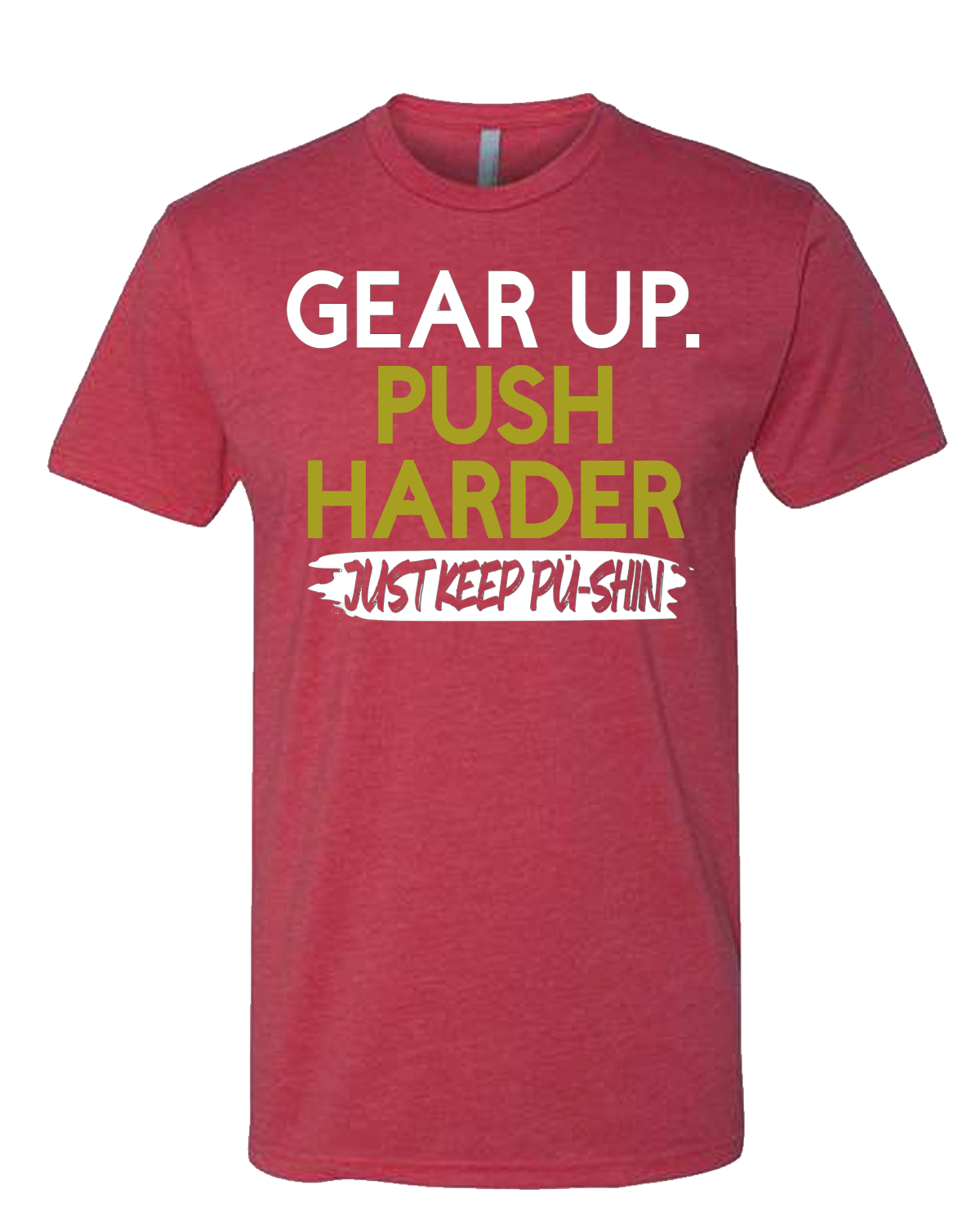 Gear Up. Push Harder