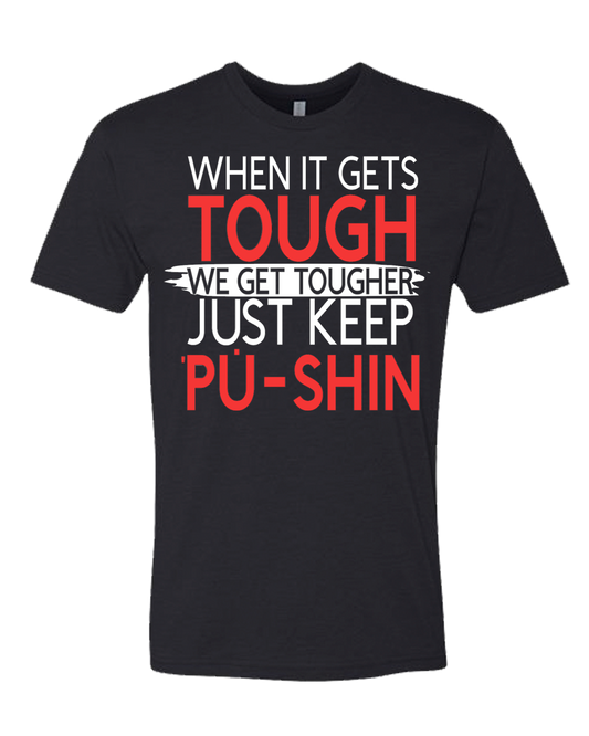 When It Get Tough Graphic Tee